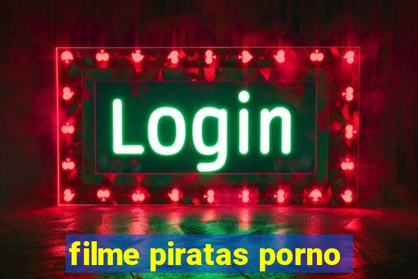 filme piratas porno